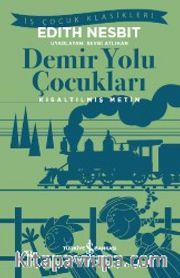 Demir Yolu Çocukları (Kısaltılmış Metin)