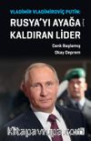 Rusya’yı Ayağa Kaldıran Lider Vladimir Vladimiroviç Putin