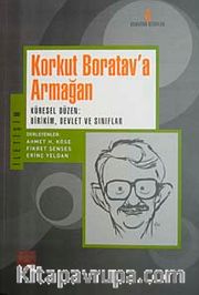 Korkut Boratav'a Armağan <br /> Küresel Düzen: Birikim, Devlet ve Sınıflar