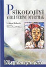 Psikolojiyi Yerli Yerine Oturtmak