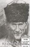 Mustafa Kemal Atatürk 57 Yılın Öyküsü İkinci Kitap Kurtuluş