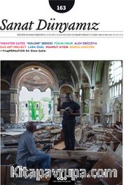 Sanat Dünyamız Üç Aylık Kültür ve Sanat Dergisi Sayı:163 Mart-Nisan 2018