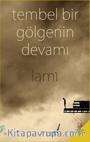 Tembel Bir Gölgenin Devamı