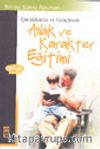 Çocuklarda ve Gençlerde Ahlak ve Karakter Eğitimi