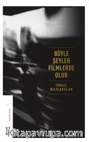 Böyle Şeyler Filmlerde Olur (Ciltli)