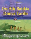 On Altı Batıkta Dünya Tarihi