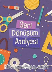 Geri Dönüşüm Atölyesi