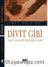 Divit Gibi Hat Sanatı Hatıraları
