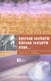 Kalırsam Nasihatim Ölürsem Vasiyetim Olsun...