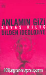Anlamın Gizi Dilden İdeolojiye