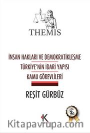 Themis  İnsan Hakları ve Demokratikleşme - Türkiye'nin İdari Yapısı - Kamu Görevlileri(CİLTLİ)