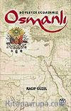 Böyleydi Ecdadımız Osmanlı