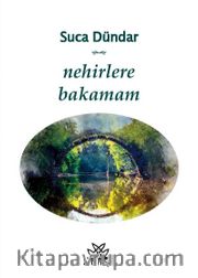 Nehirlere Bakamam