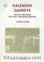 Kalemden Sahneye 3.Cilt 1946'dan Günümüze Türk Oyun Yazarlığında Eğilimler