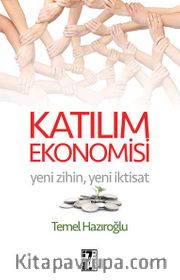 Katılım Ekonomisi <br /> Yeni Zihin, Yeni İktisat