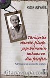 Türkiye'de Otantik Felsefe Yapabilmenin İmkanı ve Din Felsefesi & Paul Ricoeur Örneği Üzerinden Bir Soruşturma
