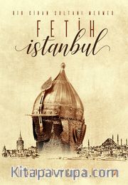 Bir Cihan Sultanı Mehmed <br /> Fetih İstanbul