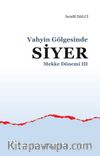Vahyin Gölgesinde Siyer Mekke Yılları III