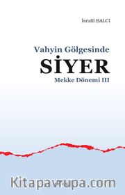 Vahyin Gölgesinde Siyer Mekke Yılları III