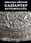 Osmanlı Dönemi Gaziantep  Kuyumculuğu