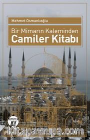 Bir Mimarın Kaleminden Camiler Kitabı