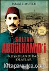 Sultan Abdülhamid'i Kuşkulandıran Olaylar