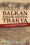 Balkan Savaşlarında Trakya ve 1912 Edeköy Katliamı