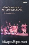 Güngör Dilmen’in Mitolojik Dünyası