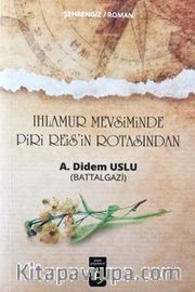 Ihlamur Mevsiminde Piri Reis’in Rotasından 