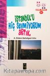 İstanbul’u  Hiç Sevmiyorum Artık