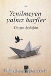 Yenilmeyen Yalnız Harfler