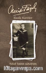 Necip Fazıl Eksik Kareler