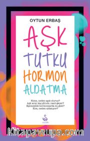 Aşk Tutku Hormon Aldatma