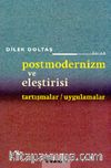 Postmodernizm ve Eleştirisi Tartışmalar/Uygulamalar