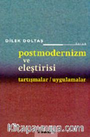 Postmodernizm ve Eleştirisi Tartışmalar/Uygulamalar