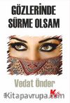 Gözlerinde Sürme Olsam
