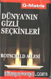 Dünya'nın Gizli Seçkinleri / Rotschild Ailesi