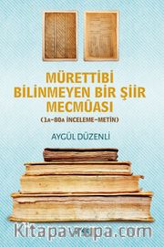 Mürettibi Bilinmeyen Bir Şiir Mecmuası 