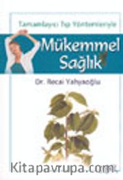 Tamamlayıcı Tıp Yöntemleriyle Mükemmel Sağlık