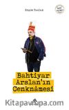 Bahtiyar Arslan’ın Cenknamesi