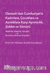 Osmanlı’dan Cumhuriyet’e Kadınlara, Çocuklara ve  Azınlıklara Karşı Ayrımcılık, Şiddet ve Sömürü
