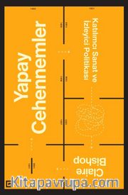 Yapay Cehennemler <br /> Katılımcı Sanat ve İzleyici Politikası