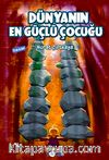 Dünyanın En Güçlü Çocuğu