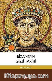 Bizans’ın Gizli Tarihi