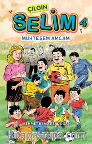 Çılgın Selim 4 / Muhteşem Amcam