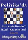 Politika'da Niye Kaybediyorlar? Nasıl Kazanırlar?