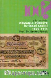 100 Soruda Osmanlı - Türkiye İktisadi Tarihi 1500-1914