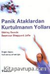 Panik Ataklardan Kurtulmanın Yolları