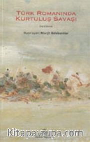 Türk Romanında Kurtuluş Savaşı