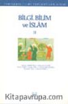 Bilgi, Bilim ve İslam II